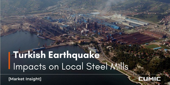 [Market Insight] Turkish Earthquake Impacts on Local Steel Mills